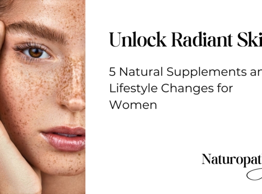 Unlock Radiant Skin: 5 Natural Supplements and Lifestyle Changes for Women